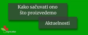 Read more about the article KAKO SAČUVATI ONO ŠTO PROIZVEDEMO