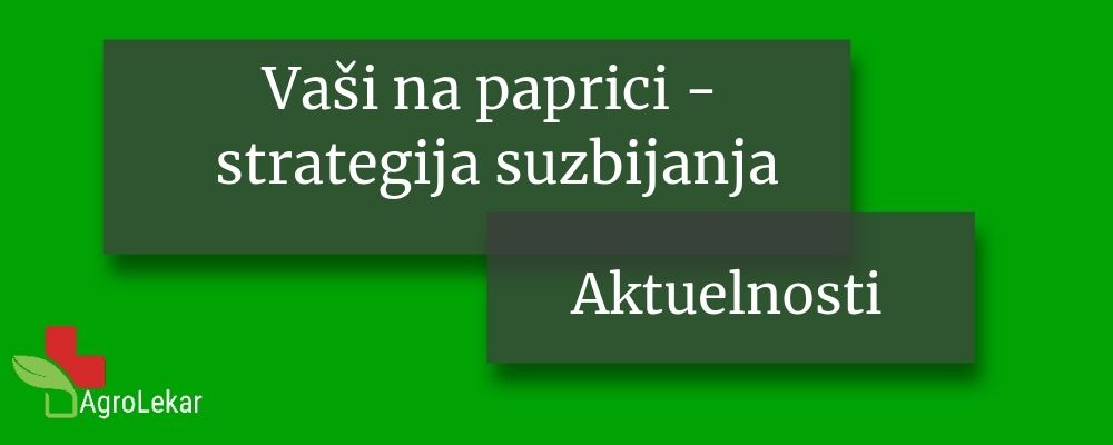 You are currently viewing VAŠI NA PAPRICI – STRATEGIJA SUZBIJANJA!!!