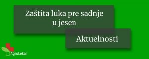 Read more about the article ZAŠTITA LUKA PRE SADNJE U JESEN