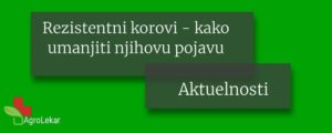 Read more about the article Rezistentni korovi – kako umanjiti njihovu pojavu?