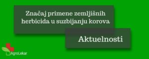 Read more about the article ZNAČAJ PRIMENE ZEMLJIŠNIH HERBICIDA U SUZBIJANJU KOROVA