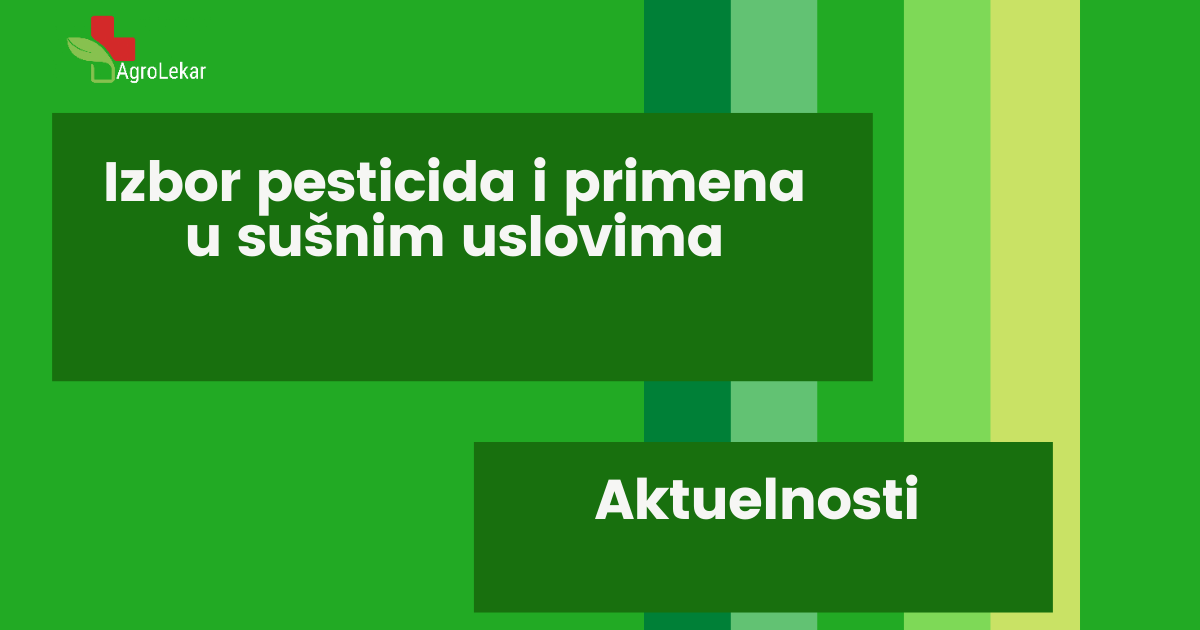 You are currently viewing IZBOR PESTICIDA I PRIMENA U SUŠNIM USLOVIMA