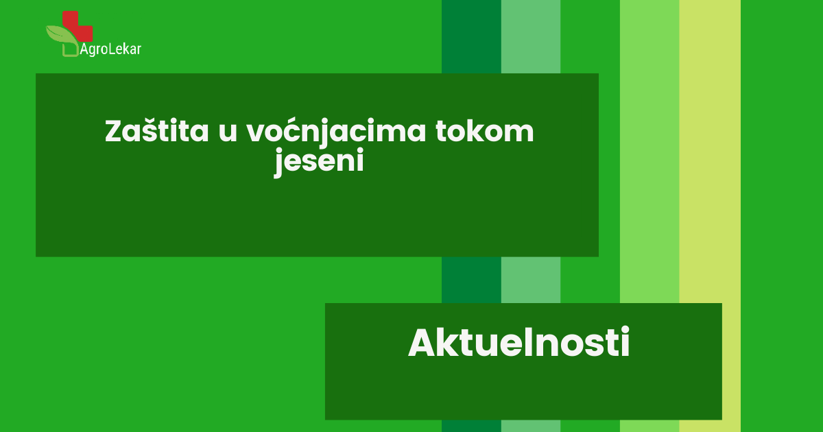 You are currently viewing ZAŠTITA U VOĆNJACIMA TOKOM JESENI
