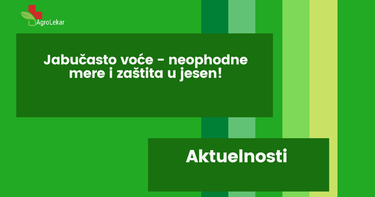 You are currently viewing JABUČASTO VOĆE – NEOPHODNE MERE I ZAŠTITA U JESEN!!!