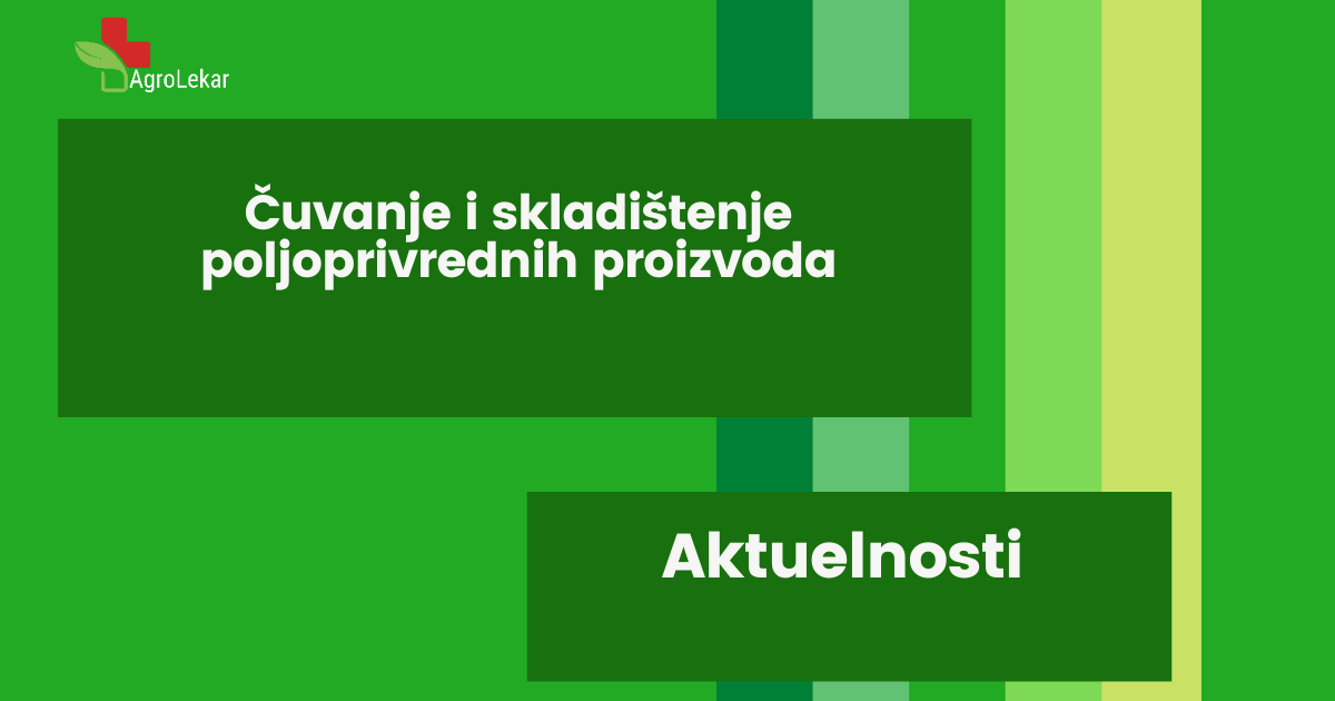 Read more about the article ČUVANJE I SKLADIŠTENJE POLJOPRIVREDNIH PROIZVODA
